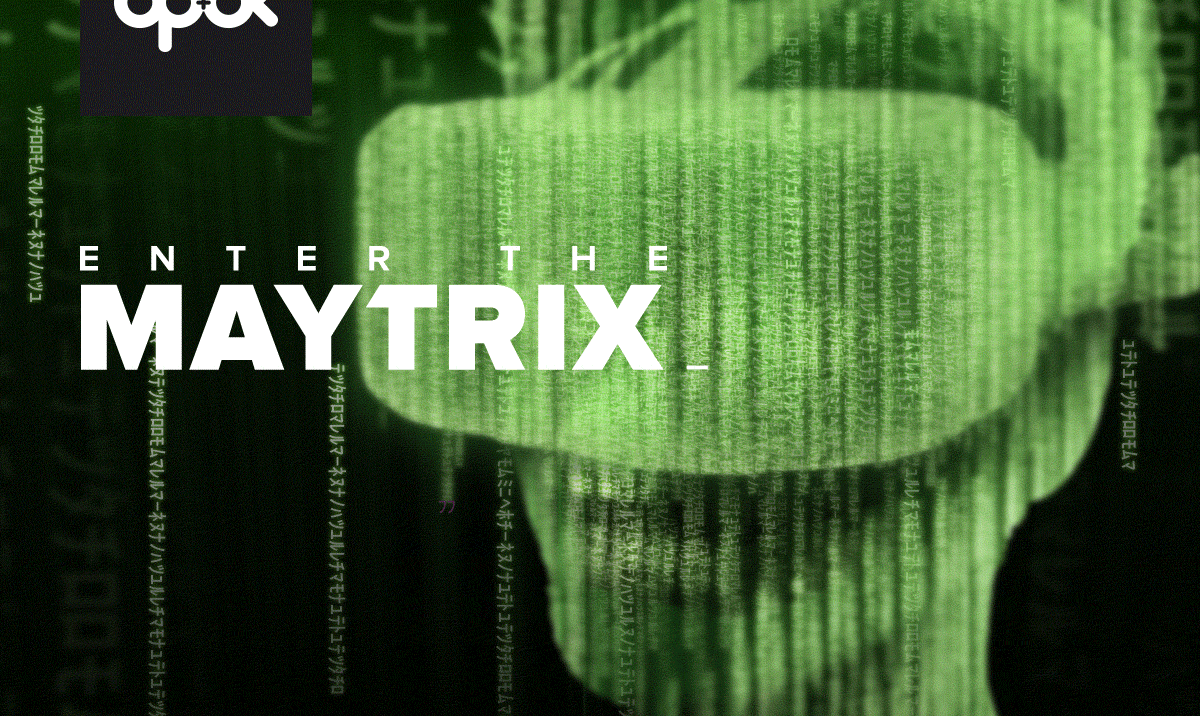 Enter the Maytrix