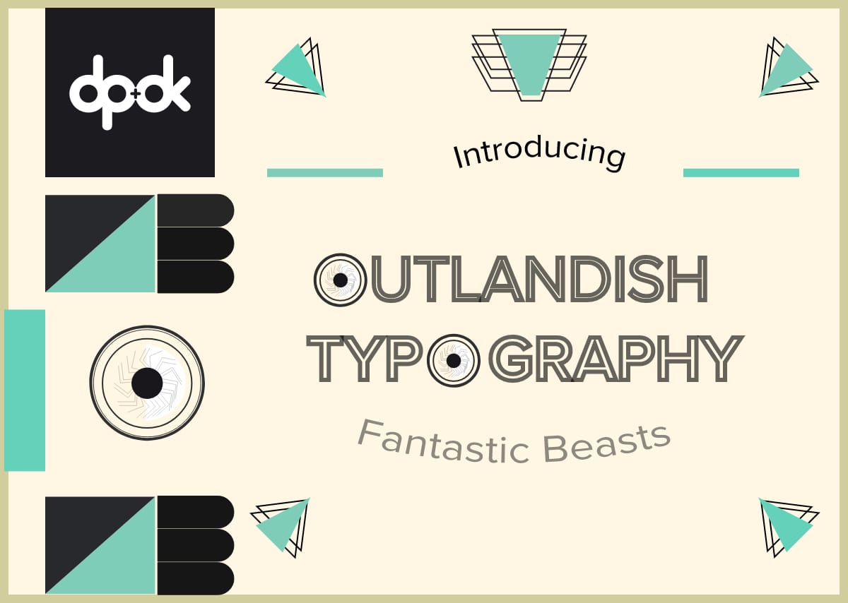 Check out our last month's edition on Outlandish Typography