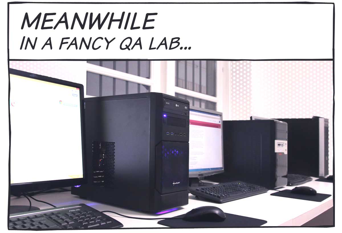 Meanwhile in a fancy QA lab