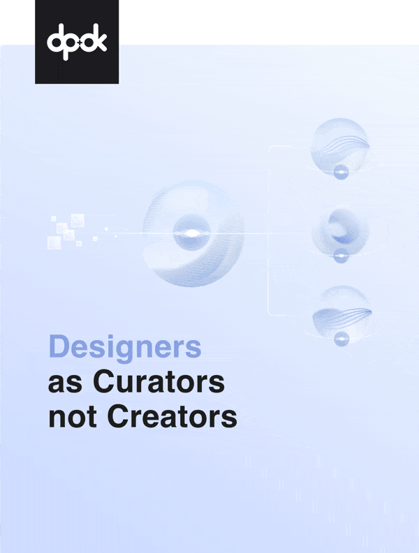 Designers as Curators not Creators
